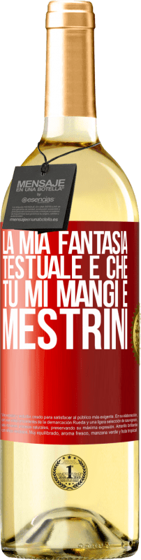 29,95 € Spedizione Gratuita | Vino bianco Edizione WHITE La mia fantasia testuale è che tu mi mangi e mestrini Etichetta Rossa. Etichetta personalizzabile Vino giovane Raccogliere 2024 Verdejo