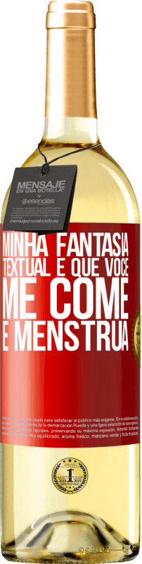 29,95 € Envio grátis | Vinho branco Edição WHITE Minha fantasia textual é que você me come e menstrua Etiqueta Vermelha. Etiqueta personalizável Vinho jovem Colheita 2024 Verdejo