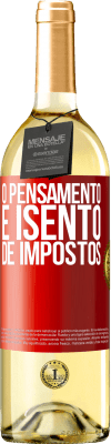 29,95 € Envio grátis | Vinho branco Edição WHITE O pensamento é isento de impostos Etiqueta Vermelha. Etiqueta personalizável Vinho jovem Colheita 2025 Verdejo