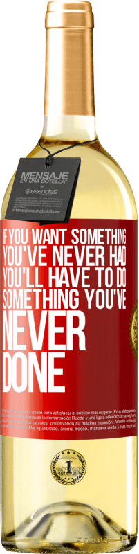 29,95 € 免费送货 | 白葡萄酒 WHITE版 如果您想要从未有过的事情，则必须做从未有过的事情 红色标签. 可自定义的标签 青年酒 收成 2025 Verdejo