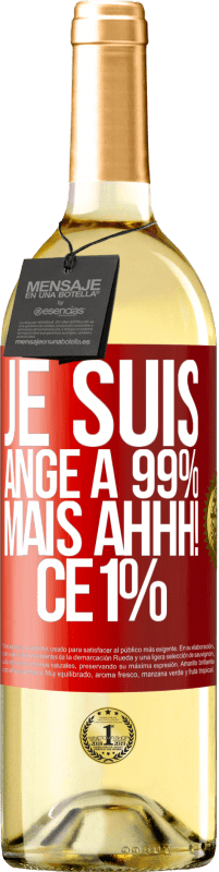 29,95 € Envoi gratuit | Vin blanc Édition WHITE Je suis ange à 99% mais ahhh! ce 1% Étiquette Rouge. Étiquette personnalisable Vin jeune Récolte 2024 Verdejo