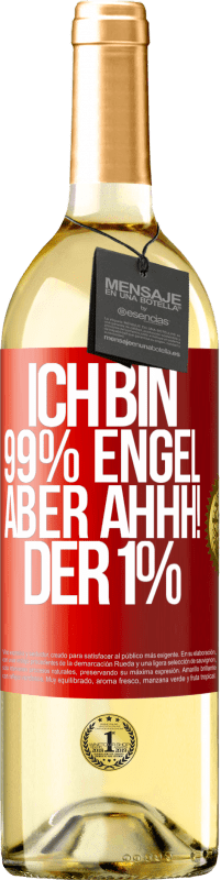 29,95 € Kostenloser Versand | Weißwein WHITE Ausgabe Ich bin 99% Engel aber ahhh! der 1% Rote Markierung. Anpassbares Etikett Junger Wein Ernte 2023 Verdejo