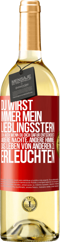 29,95 € Kostenloser Versand | Weißwein WHITE Ausgabe Du wirst immer mein Lieblingsstern sein, auch wenn du dich dafür entscheidest, andere Nächte, andere Himmel, das Leben von ander Rote Markierung. Anpassbares Etikett Junger Wein Ernte 2024 Verdejo