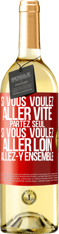 29,95 € Envoi gratuit | Vin blanc Édition WHITE Si vous voulez aller vite partez seul. Si vous voulez aller loin allez-y ensemble Étiquette Rouge. Étiquette personnalisable Vin jeune Récolte 2024 Verdejo