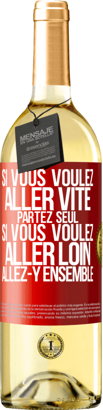 29,95 € Envoi gratuit | Vin blanc Édition WHITE Si vous voulez aller vite partez seul. Si vous voulez aller loin allez-y ensemble Étiquette Rouge. Étiquette personnalisable Vin jeune Récolte 2025 Verdejo