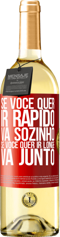 29,95 € Envio grátis | Vinho branco Edição WHITE Se você quer ir rápido, vá sozinho. Se você quer ir longe, vá junto Etiqueta Vermelha. Etiqueta personalizável Vinho jovem Colheita 2024 Verdejo