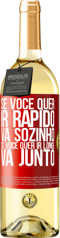 29,95 € Envio grátis | Vinho branco Edição WHITE Se você quer ir rápido, vá sozinho. Se você quer ir longe, vá junto Etiqueta Vermelha. Etiqueta personalizável Vinho jovem Colheita 2025 Verdejo