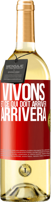 29,95 € Envoi gratuit | Vin blanc Édition WHITE Vivons Et ce qui doit arriver, arrivera Étiquette Rouge. Étiquette personnalisable Vin jeune Récolte 2024 Verdejo