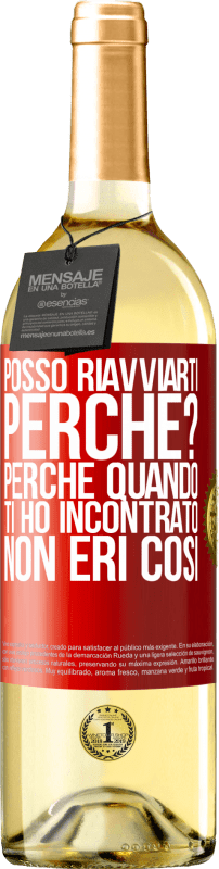 29,95 € Spedizione Gratuita | Vino bianco Edizione WHITE posso riavviarti Perché? Perché quando ti ho incontrato non eri così Etichetta Rossa. Etichetta personalizzabile Vino giovane Raccogliere 2024 Verdejo