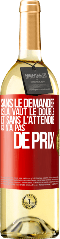 29,95 € Envoi gratuit | Vin blanc Édition WHITE Sans le demander cela vaut le double. Et sans l'attendre ça n'a pas de prix Étiquette Rouge. Étiquette personnalisable Vin jeune Récolte 2024 Verdejo