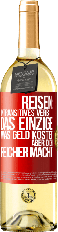 29,95 € Kostenloser Versand | Weißwein WHITE Ausgabe Reisen: intransitives Verb. Das einzige, was Geld kostet, aber dich reicher macht Rote Markierung. Anpassbares Etikett Junger Wein Ernte 2024 Verdejo