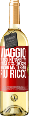 29,95 € Spedizione Gratuita | Vino bianco Edizione WHITE Viaggio: verbo intransitivo. L'unica cosa che costa denaro ma ti rende più ricco Etichetta Rossa. Etichetta personalizzabile Vino giovane Raccogliere 2024 Verdejo