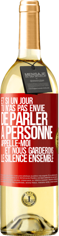 29,95 € Envoi gratuit | Vin blanc Édition WHITE Et si un jour tu n'as pas envie de parler à personne, appelle-moi et nous garderons le silence ensemble Étiquette Rouge. Étiquette personnalisable Vin jeune Récolte 2024 Verdejo