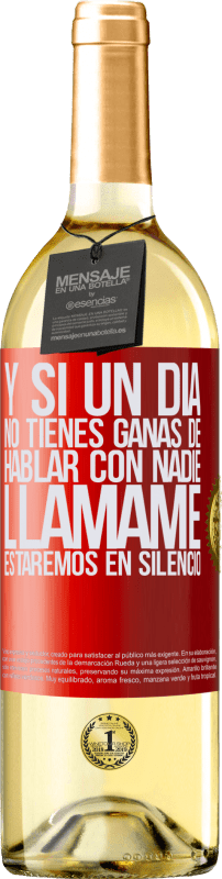 29,95 € Envío gratis | Vino Blanco Edición WHITE Y si un día no tienes ganas de hablar con nadie, llámame, estaremos en silencio Etiqueta Roja. Etiqueta personalizable Vino joven Cosecha 2024 Verdejo