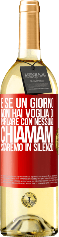 29,95 € Spedizione Gratuita | Vino bianco Edizione WHITE E se un giorno non hai voglia di parlare con nessuno, chiamami, staremo in silenzio Etichetta Rossa. Etichetta personalizzabile Vino giovane Raccogliere 2024 Verdejo