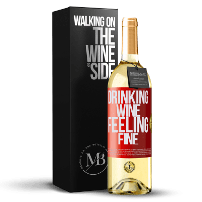 «Drinking wine, feeling fine» WHITE Ausgabe