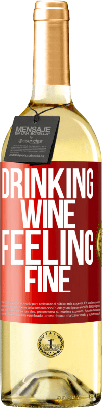 29,95 € Envio grátis | Vinho branco Edição WHITE Drinking wine, feeling fine Etiqueta Vermelha. Etiqueta personalizável Vinho jovem Colheita 2024 Verdejo