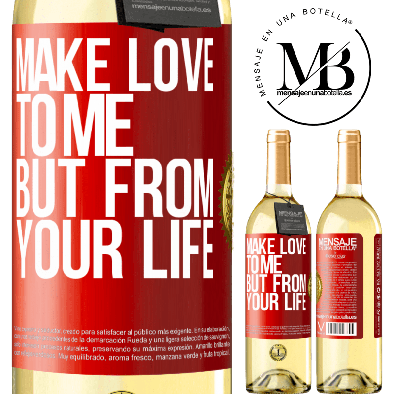 29,95 € Free Shipping | White Wine WHITE Edition Make love to me, but from your life Red Label. Customizable label Young wine Harvest 2022 Verdejo