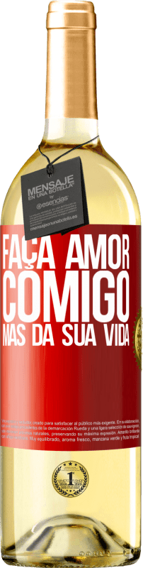 29,95 € Envio grátis | Vinho branco Edição WHITE Faça amor comigo, mas da sua vida Etiqueta Vermelha. Etiqueta personalizável Vinho jovem Colheita 2024 Verdejo