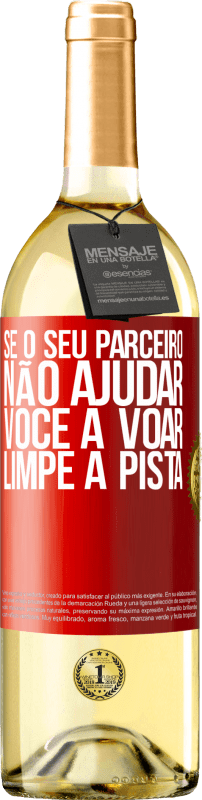 29,95 € Envio grátis | Vinho branco Edição WHITE Se o seu parceiro não ajudar você a voar, limpe a pista Etiqueta Vermelha. Etiqueta personalizável Vinho jovem Colheita 2024 Verdejo