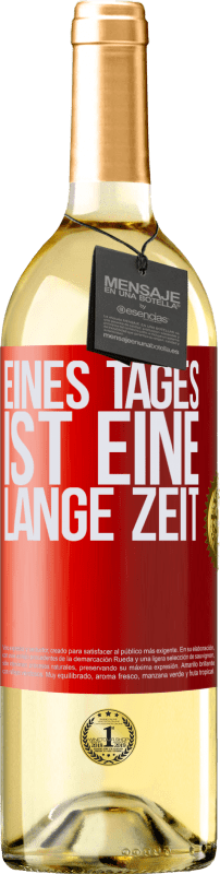 29,95 € Kostenloser Versand | Weißwein WHITE Ausgabe Eines Tages ist eine lange Zeit Rote Markierung. Anpassbares Etikett Junger Wein Ernte 2023 Verdejo