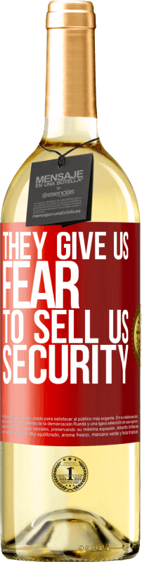 29,95 € Бесплатная доставка | Белое вино Издание WHITE Они дают нам страх, чтобы продать нам безопасность Красная метка. Настраиваемая этикетка Молодое вино Урожай 2023 Verdejo
