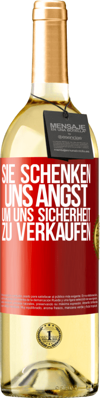 29,95 € Kostenloser Versand | Weißwein WHITE Ausgabe Sie schenken uns Angst, um uns Sicherheit zu verkaufen Rote Markierung. Anpassbares Etikett Junger Wein Ernte 2023 Verdejo