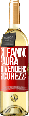 29,95 € Spedizione Gratuita | Vino bianco Edizione WHITE Ci fanno paura di venderci sicurezza Etichetta Rossa. Etichetta personalizzabile Vino giovane Raccogliere 2024 Verdejo