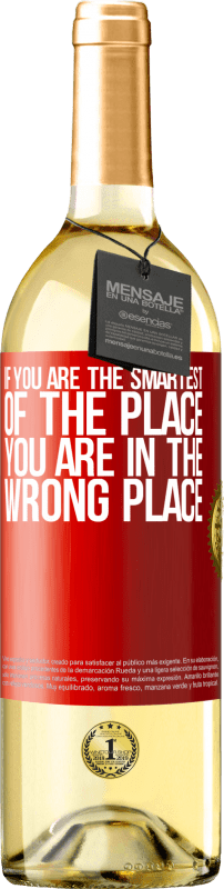 29,95 € Free Shipping | White Wine WHITE Edition If you are the smartest of the place, you are in the wrong place Red Label. Customizable label Young wine Harvest 2022 Verdejo