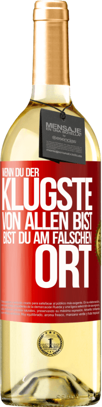 29,95 € Kostenloser Versand | Weißwein WHITE Ausgabe Wenn du der klügste von allen bist, bist du am falschen Ort Rote Markierung. Anpassbares Etikett Junger Wein Ernte 2024 Verdejo