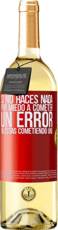 29,95 € Envío gratis | Vino Blanco Edición WHITE Si no haces nada por miedo a cometer un error, ya estás cometiendo uno Etiqueta Roja. Etiqueta personalizable Vino joven Cosecha 2024 Verdejo