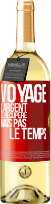 29,95 € Envoi gratuit | Vin blanc Édition WHITE Voyage. L'argent se récupère, mais pas le temps Étiquette Rouge. Étiquette personnalisable Vin jeune Récolte 2025 Verdejo