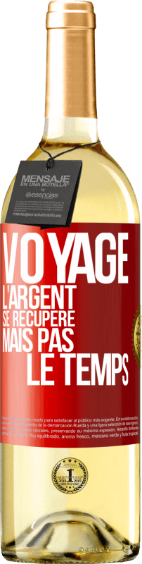 29,95 € Envoi gratuit | Vin blanc Édition WHITE Voyage. L'argent se récupère, mais pas le temps Étiquette Rouge. Étiquette personnalisable Vin jeune Récolte 2024 Verdejo