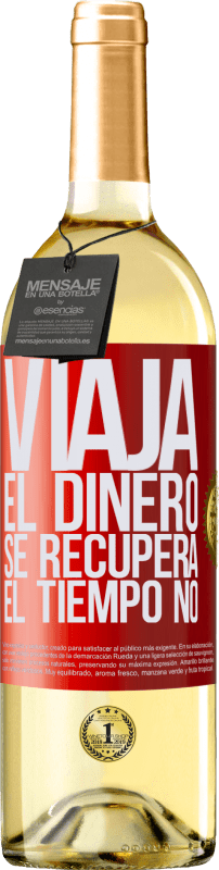 29,95 € Envío gratis | Vino Blanco Edición WHITE Viaja. El dinero se recupera, el tiempo no Etiqueta Roja. Etiqueta personalizable Vino joven Cosecha 2024 Verdejo