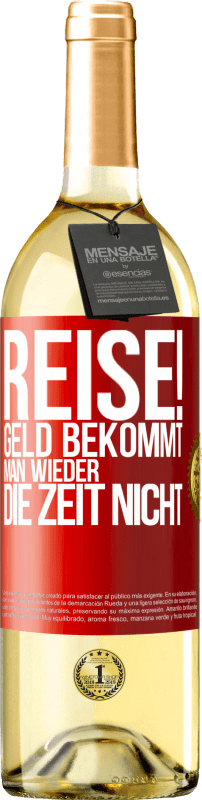 29,95 € Kostenloser Versand | Weißwein WHITE Ausgabe Reise! Geld bekommt man wieder, die Zeit nicht Rote Markierung. Anpassbares Etikett Junger Wein Ernte 2024 Verdejo