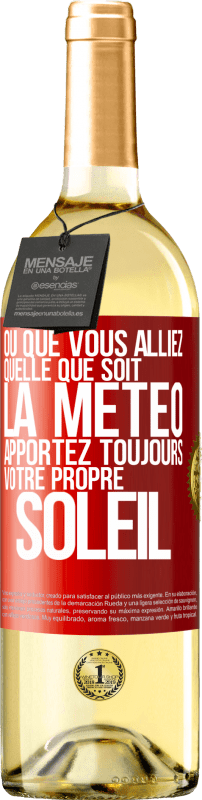 29,95 € Envoi gratuit | Vin blanc Édition WHITE Où que vous alliez, quelle que soit la météo, apportez toujours votre propre soleil Étiquette Rouge. Étiquette personnalisable Vin jeune Récolte 2024 Verdejo