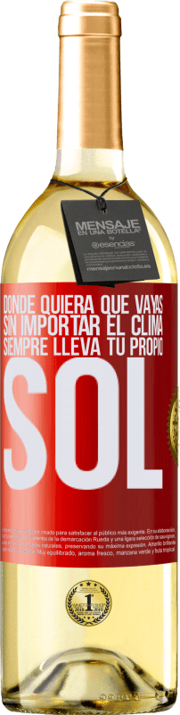 29,95 € Envío gratis | Vino Blanco Edición WHITE Donde quiera que vayas, sin importar el clima, siempre lleva tu propio sol Etiqueta Roja. Etiqueta personalizable Vino joven Cosecha 2024 Verdejo