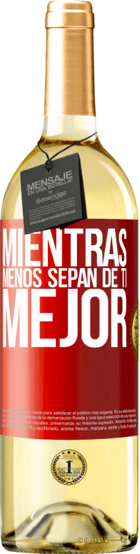 29,95 € Envío gratis | Vino Blanco Edición WHITE Mientras menos sepan de ti, mejor Etiqueta Roja. Etiqueta personalizable Vino joven Cosecha 2024 Verdejo