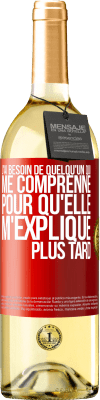 29,95 € Envoi gratuit | Vin blanc Édition WHITE J'ai besoin de quelqu'un qui me comprenne. Pour qu'elle m'explique plus tard Étiquette Rouge. Étiquette personnalisable Vin jeune Récolte 2024 Verdejo