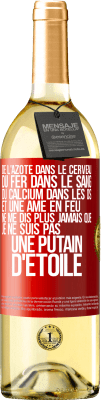 29,95 € Envoi gratuit | Vin blanc Édition WHITE De l'azote dans le cerveau, du fer dans le sang, du calcium dans les os et une âme en feu. Ne me dis plus jamais que je ne suis Étiquette Rouge. Étiquette personnalisable Vin jeune Récolte 2024 Verdejo