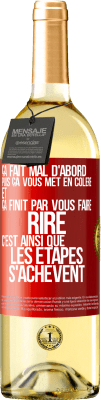 29,95 € Envoi gratuit | Vin blanc Édition WHITE Ça fait mal d'abord puis ça vous met en colère et ça finit par vous faire rire. C'est ainsi que les étapes s'achèvent Étiquette Rouge. Étiquette personnalisable Vin jeune Récolte 2025 Verdejo