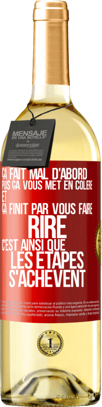 29,95 € Envoi gratuit | Vin blanc Édition WHITE Ça fait mal d'abord puis ça vous met en colère et ça finit par vous faire rire. C'est ainsi que les étapes s'achèvent Étiquette Rouge. Étiquette personnalisable Vin jeune Récolte 2024 Verdejo