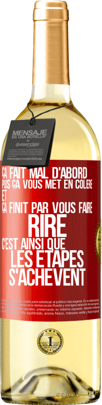 29,95 € Envoi gratuit | Vin blanc Édition WHITE Ça fait mal d'abord puis ça vous met en colère et ça finit par vous faire rire. C'est ainsi que les étapes s'achèvent Étiquette Rouge. Étiquette personnalisable Vin jeune Récolte 2025 Verdejo