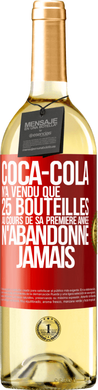 29,95 € Envoi gratuit | Vin blanc Édition WHITE Coca-Cola n'a vendu que 25 bouteilles au cours de sa première année. N'abandonne jamais Étiquette Rouge. Étiquette personnalisable Vin jeune Récolte 2023 Verdejo