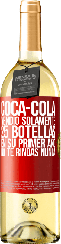 29,95 € Envío gratis | Vino Blanco Edición WHITE Coca-Cola vendió solamente 25 botellas en su primer año. No te rindas nunca Etiqueta Roja. Etiqueta personalizable Vino joven Cosecha 2023 Verdejo