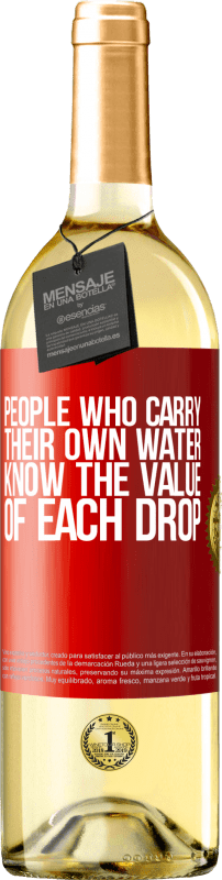 29,95 € Free Shipping | White Wine WHITE Edition People who carry their own water, know the value of each drop Red Label. Customizable label Young wine Harvest 2024 Verdejo