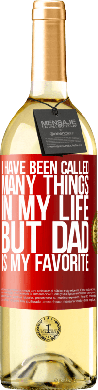 29,95 € Free Shipping | White Wine WHITE Edition I have been called many things in my life, but dad is my favorite Red Label. Customizable label Young wine Harvest 2023 Verdejo