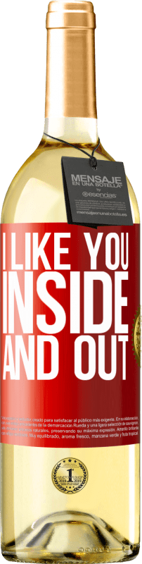 29,95 € Free Shipping | White Wine WHITE Edition I like you inside and out Red Label. Customizable label Young wine Harvest 2024 Verdejo