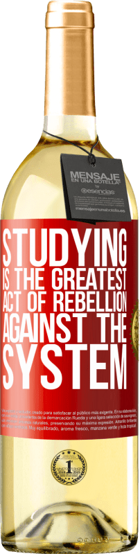 29,95 € Free Shipping | White Wine WHITE Edition Studying is the greatest act of rebellion against the system Red Label. Customizable label Young wine Harvest 2024 Verdejo