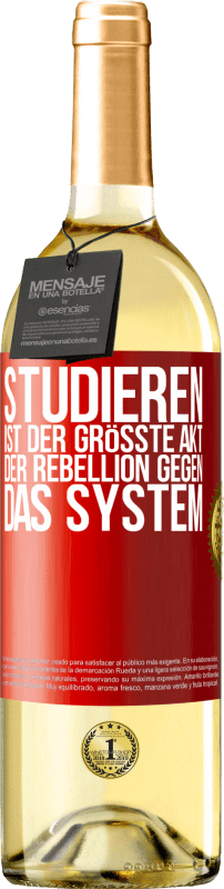 29,95 € Kostenloser Versand | Weißwein WHITE Ausgabe Studieren ist der größte Akt der Rebellion gegen das System Rote Markierung. Anpassbares Etikett Junger Wein Ernte 2024 Verdejo